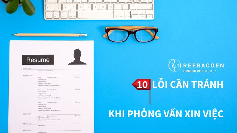 Những Lỗi Cần Tránh Khi Phỏng Vấn Xin Việc