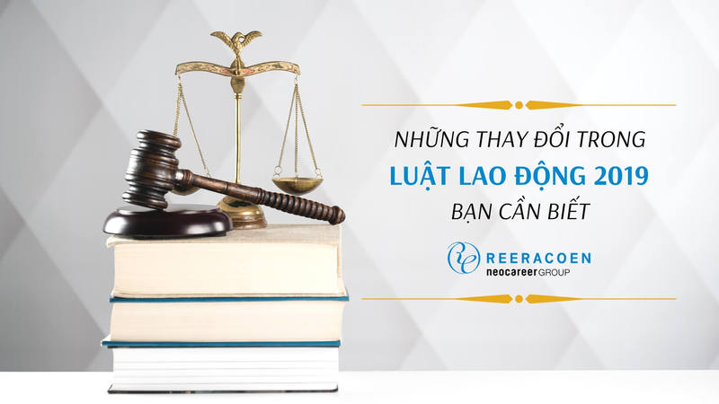 10+ thay đổi trong luật lao động 2019 bạn cần biết