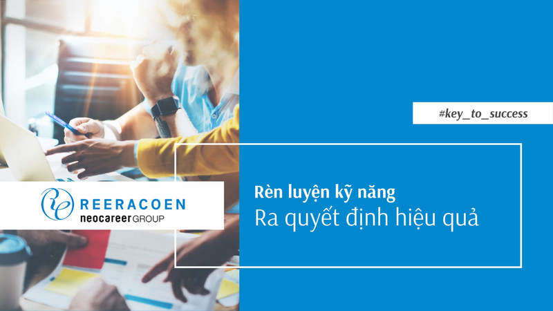 Rèn Luyện Kỹ Năng Ra Quyết Định Hiệu Quả