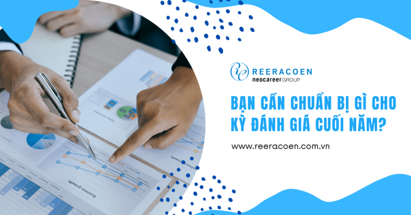 4 ĐIỀU CẦN LÀM ĐỂ CHUẨN BỊ GÌ CHO KỲ ĐÁNH GIÁ CUỐI NĂM
