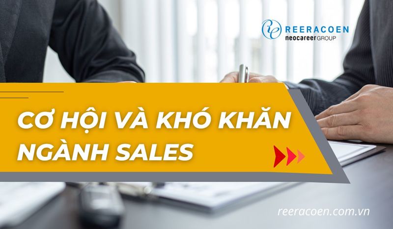 Vì Sao Bạn Nên Chọn Nghề Sales: Cơ Hội Và Khó Khăn